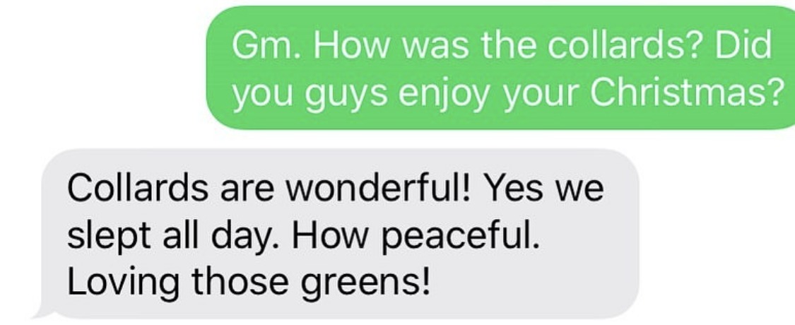 Collards are wonderful! Yes we slept all day. How peaceful. Loving those greens!